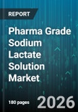 Pharma Grade Sodium Lactate Solution Market - Global Forecast 2026-2032- Product Image