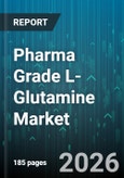 Pharma Grade L-Glutamine Market - Global Forecast 2026-2032- Product Image