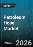 Petroleum Hose Market - Global Forecast 2026-2032- Product Image