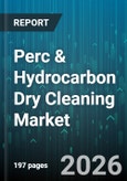 Perc & Hydrocarbon Dry Cleaning Market - Global Forecast 2026-2032- Product Image