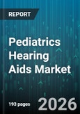 Pediatrics Hearing Aids Market - Global Forecast 2026-2032- Product Image