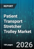 Patient Transport Stretcher Trolley Market - Global Forecast 2026-2032- Product Image