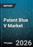 Patent Blue V Market - Global Forecast 2026-2032- Product Image