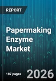 Papermaking Enzyme Market - Global Forecast 2026-2032- Product Image