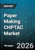 Paper Making CHPTAC Market - Global Forecast 2026-2032- Product Image