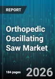 Orthopedic Oscillating Saw Market - Global Forecast 2026-2032- Product Image
