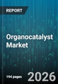 Organocatalyst Market - Global Forecast 2026-2032- Product Image