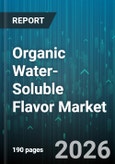 Organic Water-Soluble Flavor Market - Global Forecast 2026-2032- Product Image
