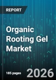 Organic Rooting Gel Market - Global Forecast 2026-2032- Product Image