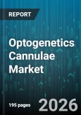Optogenetics Cannulae Market - Global Forecast 2026-2032- Product Image