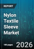 Nylon Textile Sleeve Market - Global Forecast 2026-2032- Product Image