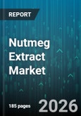 Nutmeg Extract Market - Global Forecast 2026-2032- Product Image