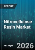 Nitrocellulose Resin Market - Global Forecast 2026-2032- Product Image