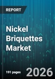 Nickel Briquettes Market - Global Forecast 2026-2032- Product Image