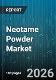 Neotame Powder Market - Global Forecast 2026-2032- Product Image
