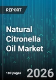 Natural Citronella Oil Market - Global Forecast 2026-2032- Product Image