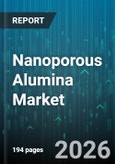 Nanoporous Alumina Market - Global Forecast 2026-2032- Product Image
