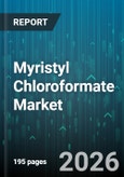 Myristyl Chloroformate Market - Global Forecast 2026-2032- Product Image