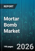 Mortar Bomb Market - Global Forecast 2026-2032- Product Image