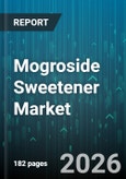 Mogroside Sweetener Market - Global Forecast 2026-2032- Product Image