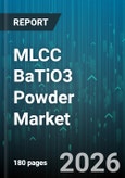 MLCC BaTiO3 Powder Market - Global Forecast 2026-2032- Product Image