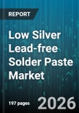 Low Silver Lead-free Solder Paste Market - Global Forecast 2026-2032- Product Image