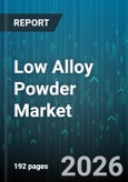 Low Alloy Powder Market - Global Forecast 2026-2032- Product Image