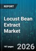 Locust Bean Extract Market - Global Forecast 2026-2032- Product Image