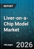 Liver-on-a-Chip Model Market - Global Forecast 2026-2032- Product Image