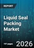 Liquid Seal Packing Market - Global Forecast 2026-2032- Product Image