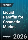 Liquid Paraffin for Cosmetic Market - Global Forecast 2026-2032- Product Image