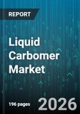 Liquid Carbomer Market - Global Forecast 2026-2032- Product Image