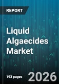 Liquid Algaecides Market - Global Forecast 2026-2032- Product Image
