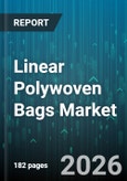 Linear Polywoven Bags Market - Global Forecast 2026-2032- Product Image