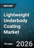 Lightweight Underbody Coating Market - Global Forecast 2026-2032- Product Image