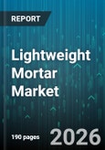 Lightweight Mortar Market - Global Forecast 2026-2032- Product Image