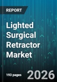 Lighted Surgical Retractor Market - Global Forecast 2026-2032- Product Image