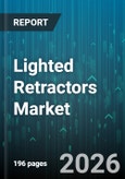 Lighted Retractors Market - Global Forecast 2026-2032- Product Image