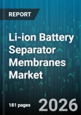 Li-ion Battery Separator Membranes Market - Global Forecast 2026-2032- Product Image