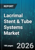 Lacrimal Stent & Tube Systems Market - Global Forecast 2026-2032- Product Image