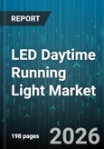LED Daytime Running Light Market - Global Forecast 2026-2032- Product Image