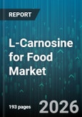 L-Carnosine for Food Market - Global Forecast 2026-2032- Product Image
