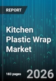 Kitchen Plastic Wrap Market - Global Forecast 2026-2032- Product Image