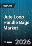 Jute Loop Handle Bags Market - Global Forecast 2026-2032- Product Image