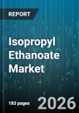 Isopropyl Ethanoate Market - Global Forecast 2026-2032- Product Image