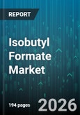 Isobutyl Formate Market - Global Forecast 2026-2032- Product Image