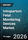 Intrapartum Fetal Monitoring Devices Market - Global Forecast 2026-2032- Product Image