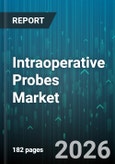 Intraoperative Probes Market - Global Forecast 2026-2032- Product Image
