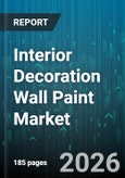 Interior Decoration Wall Paint Market - Global Forecast 2026-2032- Product Image