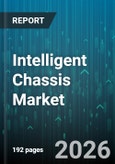 Intelligent Chassis Market - Global Forecast 2026-2032- Product Image